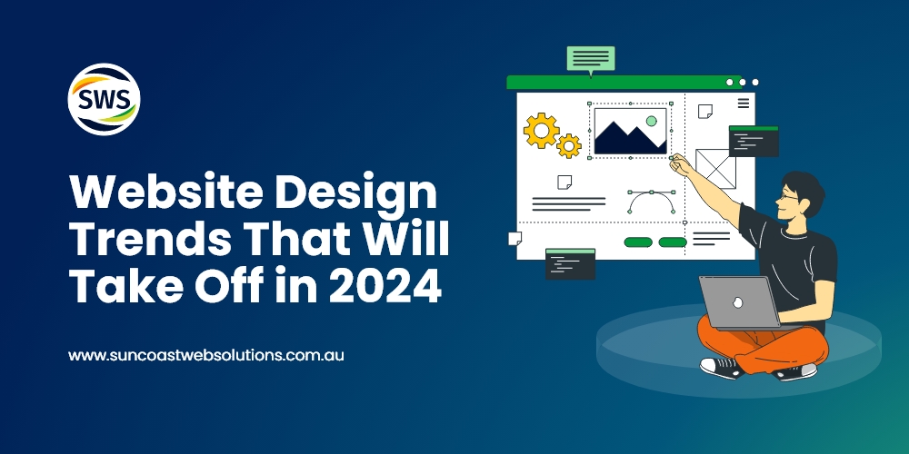 Website Design Trends That Will Take Off in 2024
